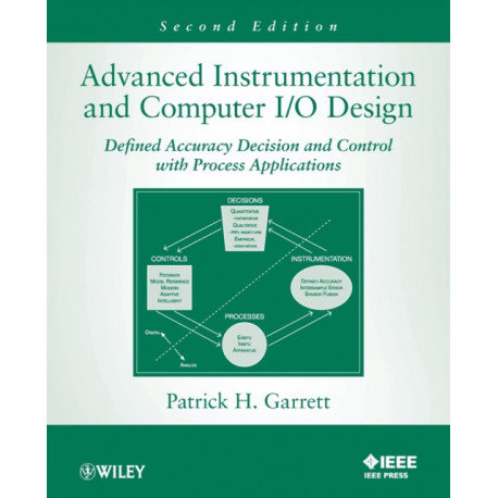 Advanced Instrumentation and Computer I/O Design: Defined Accuracy Decision, Control, and Process Applications