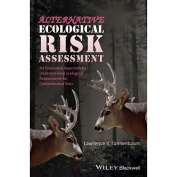 Alternative Ecological Risk Assessment: An Innovative Approach to Understanding Ecological Assessments for Contaminated Sites