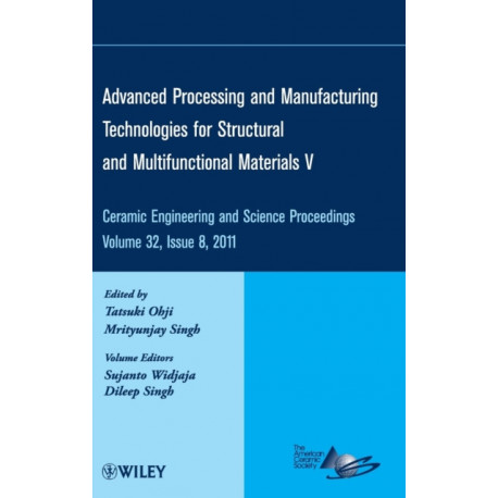 Advanced Processing and Manufacturing Technologies for Structural and Multifunctional Materials V, Volume 32, Issue 8