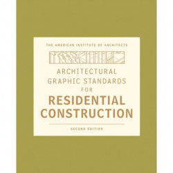 Architectural Graphic Standards for Residential Construction