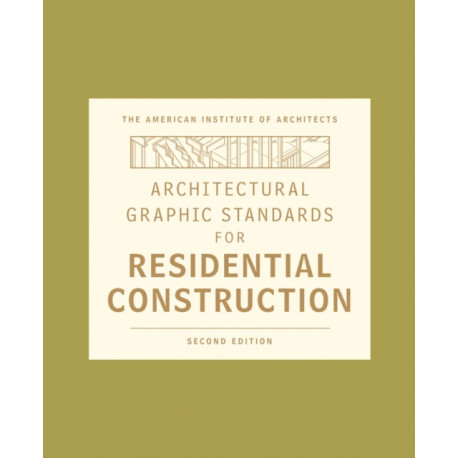 Architectural Graphic Standards for Residential Construction