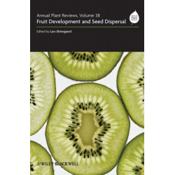 Annual Plant Reviews, Fruit Development and Seed Dispersal: Fruit Development and Seed Dispersal