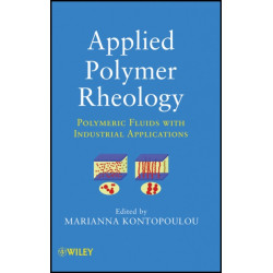 Applied Polymer Rheology: Polymeric Fluids with Industrial Applications