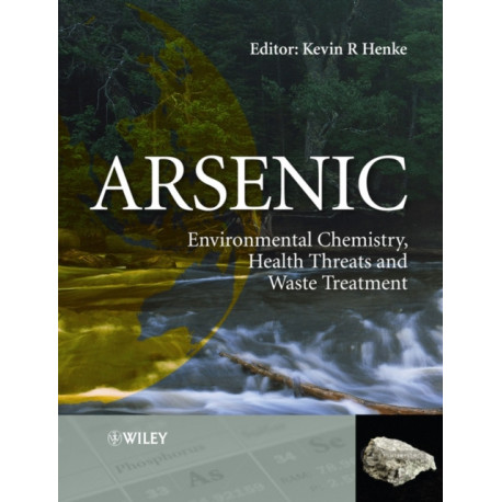 Arsenic: Environmental Chemistry, Health Threats and Waste Treatment