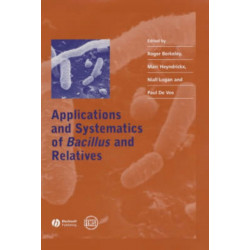 Applications and Systematics of Bacillus and Relatives