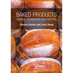 Baked Products: Science, Technology and Practice