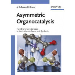 Asymmetric Organocatalysis: From Biomimetic Concepts to Applications in Asymmetric Synthesis