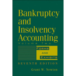 Bankruptcy and Insolvency Accounting, Volume 2: Forms and Exhibits