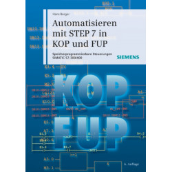 Automatisieren mit STEP 7 in KOP und FUP: Speicherprogrammierbare Steuerungen SIMATIC S7-300/400