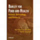 Barley for Food and Health: Science, Technology, and Products