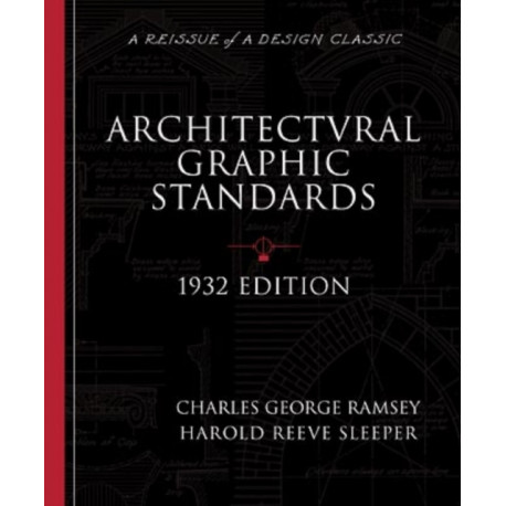 Architectural Graphic Standards for Architects, Engineers, Decorators, Builders and Draftsmen