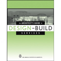The Architect's Guide to Design-Build Services