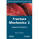 Fracture Mechanics 2: Applied Reliability