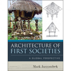 Architecture of First Societies: A Global Perspective