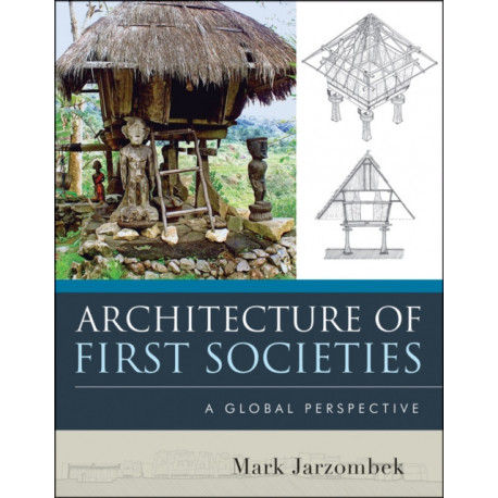 Architecture of First Societies: A Global Perspective