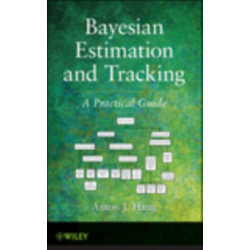Bayesian Estimation and Tracking: A Practical Guide