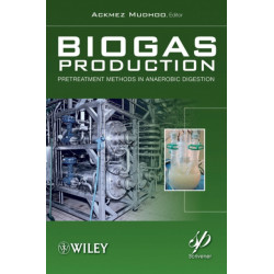 Biogas Production: Pretreatment Methods in Anaerobic Digestion