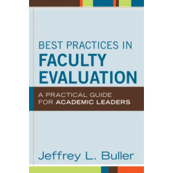 Best Practices in Faculty Evaluation: A Practical Guide for Academic Leaders
