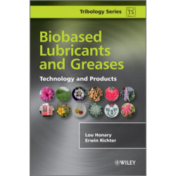 Biobased Lubricants and Greases: Technology and Products