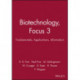Biotechnology, Focus 3: Fundamentals, Applications, Information