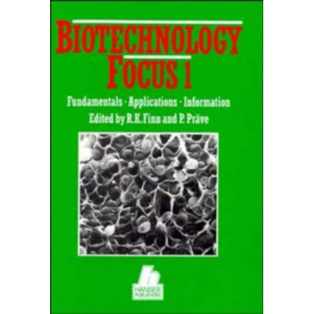 Biotechnology, Focus 1: Fundamentals, Applications, Information