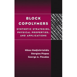Block Copolymers: Synthetic Strategies, Physical Properties, and Applications