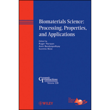 Biomaterials Science: Processing, Properties, and Applications