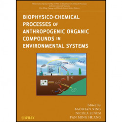 Biophysico-Chemical Processes of Anthropogenic Organic Compounds in Environmental Systems