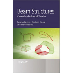 Beam Structures: Classical and Advanced Theories