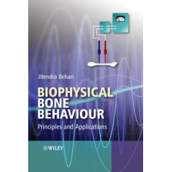 Biophysical Bone Behaviour: Principles and Applications