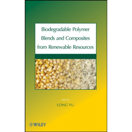 Biodegradable Polymer Blends and Composites from Renewable Resources
