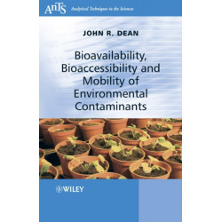 Bioavailability, Bioaccessibility and Mobility of Environmental Contaminants
