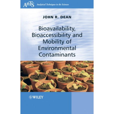 Bioavailability, Bioaccessibility and Mobility of Environmental Contaminants