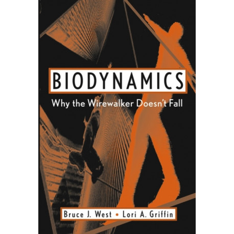 Biodynamics: Why the Wirewalker Doesn't Fall