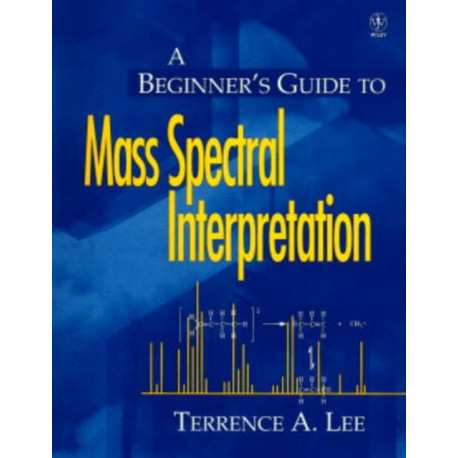 A Beginner's Guide to Mass Spectral Interpretation