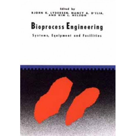 Bioprocess Engineering: Systems, Equipment and Facilities