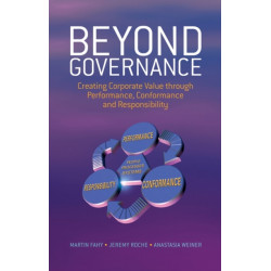 Beyond Governance: Creating Corporate Value through Performance, Conformance and Responsibility