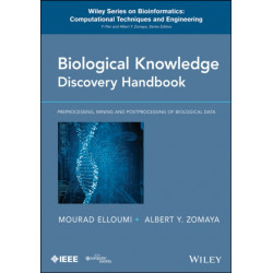 Biological Knowledge Discovery Handbook: Preprocessing, Mining and Postprocessing of Biological Data