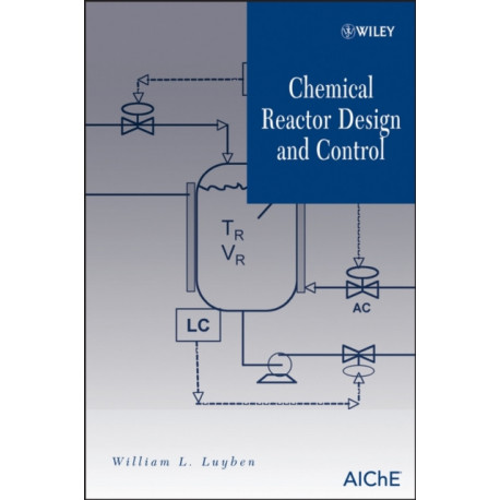 Chemical Reactor Design and Control