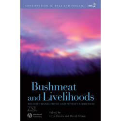 Bushmeat and Livelihoods: Wildlife Management and Poverty Reduction