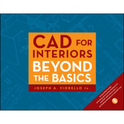 CAD for Interiors: Beyond the Basics