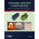 Ceramic Matrix Composites: Materials, Modeling and Technology