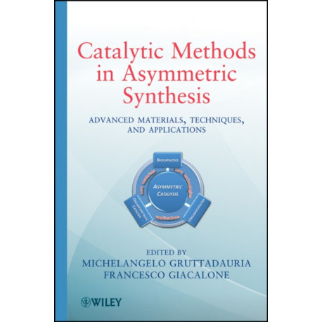 Catalytic Methods in Asymmetric Synthesis: Advanced Materials, Techniques, and Applications