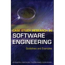Case Study Research in Software Engineering: Guidelines and Examples