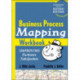 Business Process Mapping Workbook: Improving Customer Satisfaction