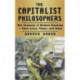 Capitalist Philosophers: The Geniuses of Modern Business - Their Lives, Times, and Ideas