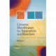 Ceramic Membranes for Separation and Reaction
