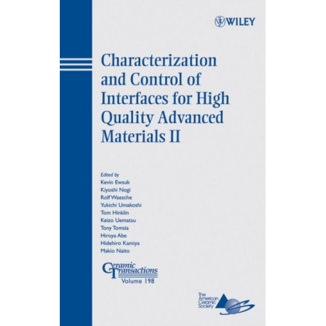 Characterization and Control of Interfaces for High Quality Advanced Materials II