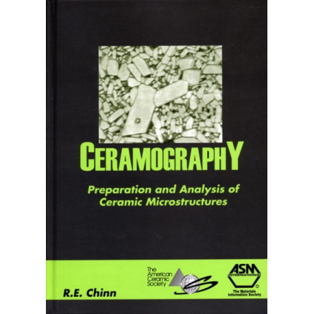 Ceramography: Preparation and Analysis of Ceramic Microstructures