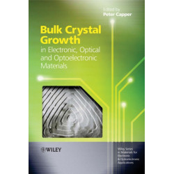 Bulk Crystal Growth of Electronic, Optical and Optoelectronic Materials
